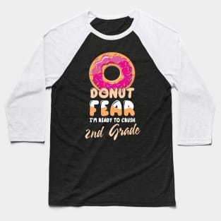 Donut Fear I'm Ready To Crush 2nd Grade Class Back To School Baseball T-Shirt